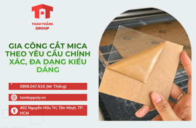Gia Công Cắt Mica Theo Yêu Cầu Chính Xác, Đa Dạng Kiểu Dáng