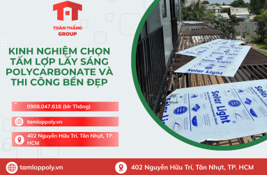 Kinh Nghiệm Chọn Tấm Lợp Lấy Sáng Polycarbonate Và Thi Công Bền Đẹp