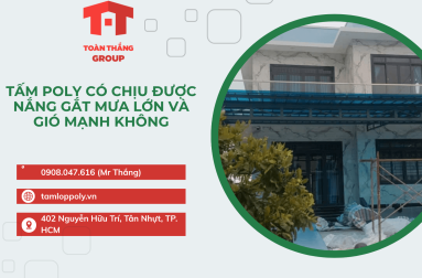 Tấm Poly Có Chịu Được Nắng Gắt Mưa Lớn Và Gió Mạnh Không?
