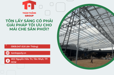 Tôn Lấy Sáng Có Phải Giải Pháp Tối Ưu Cho Mái Che Sân Phơi?